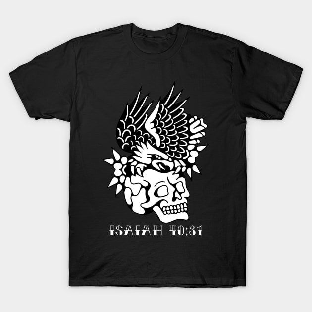 Eagle and Skull Traditional Tattoo Flash Isaiah 40:31 T-Shirt by thecamphillips